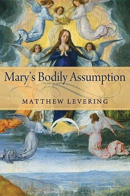 Levering, M:  Mary's Bodily Assumption