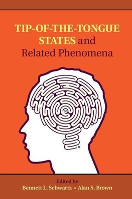 Schwartz, B: Tip-of-the-Tongue States and Related Phenomena