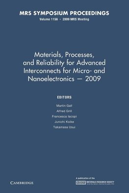 Materials, Processes and Reliability for Advanced Interconnects for Micro- And Nanoelectronics 2009