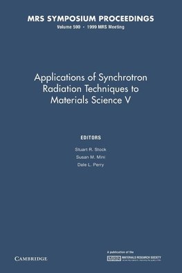 Applications of Synchrotron Radiation Techniques to Materials Science V