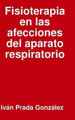 Fisioterapia En Las Afecciones del Aparato Respiratorio