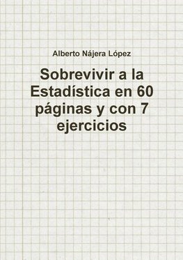 Sobrevivir a la Estadística en 60 páginas y con 7 ejercicios