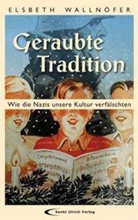 Wallnöfer, E: Geraubte Tradition