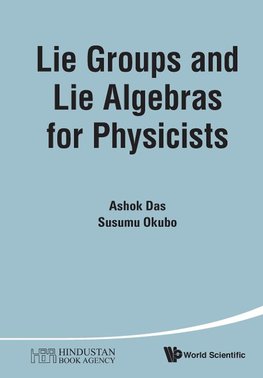 LIE GROUPS AND LIE ALGEBRAS FOR PHYSICISTS