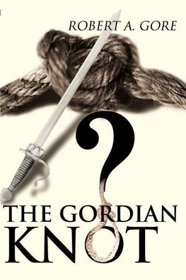 The Gordian Knot