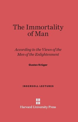 The Immortality of Man