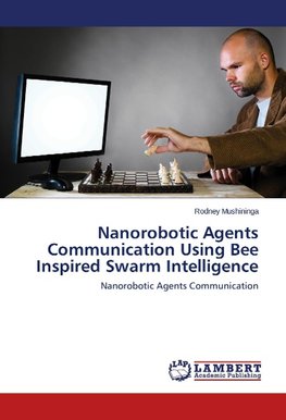 Nanorobotic Agents Communication Using Bee Inspired Swarm Intelligence