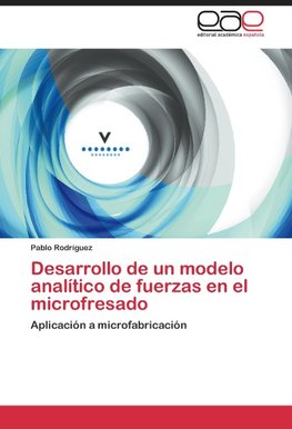 Desarrollo de un modelo analítico de fuerzas en el microfresado