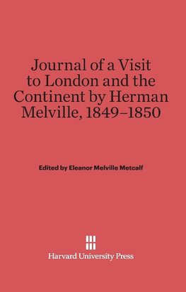 Journal of a Visit to London and the Continent by Herman Melville, 1849-1850