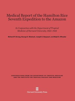 Medical Report of the Hamilton Rice Seventh Expedition to the Amazon