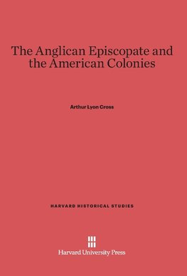 The Anglican Episcopate and the American Colonies