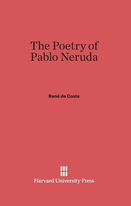 The Poetry of Pablo Neruda