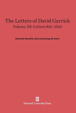 The Letters of David Garrick, Volume III, Letters 816-1362