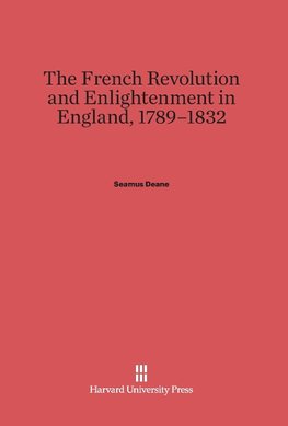 The French Revolution and Enlightenment in England, 1789-1832