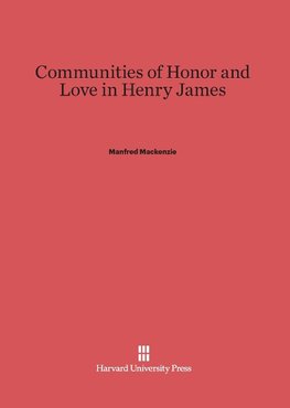 Communities of Honor and Love in Henry James