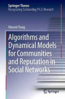 Algorithms and Dynamical Models for Communities and Reputation in Social Networks