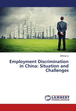 Employment Discrimination in China: Situation and Challenges