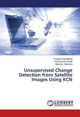 Unsupervised Change Detection from Satellite Images Using KCN