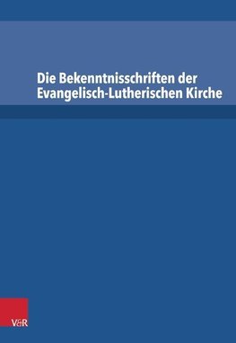 Die Bekenntnisschriften der Evangelisch-Lutherischen Kirche