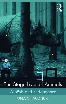 Chaudhuri, U: Stage Lives of Animals