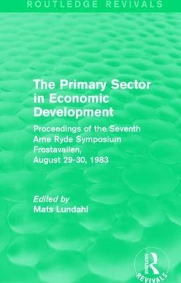 The Primary Sector in Economic Development (Routledge Revivals)