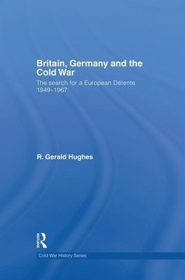 Hughes, R: Britain, Germany and the Cold War