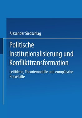 Politische Institutionalisierung und Konflikttransformation