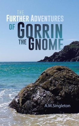 The Further Adventures of Gorrin the Gnome