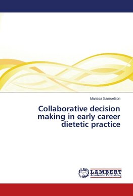 Collaborative decision making in early career dietetic practice