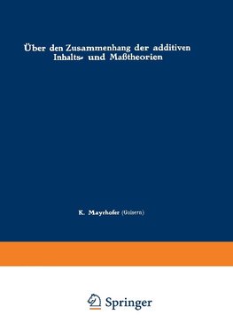 Über den Zusammenhang der additiven Inhalts- und Maßtheorien