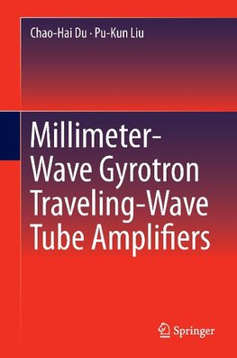 Millimeter-Wave Gyrotron Traveling-Wave Tube Amplifiers