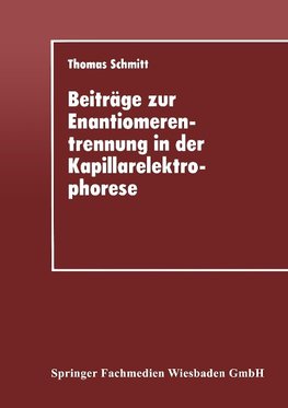 Beiträge zur Enantiomerentrennung in der Kapillarelektrophorese