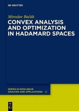 Convex analysis and optimization in Hadamard spaces