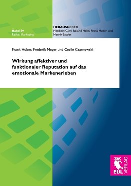 Wirkung affektiver und funktionaler Reputation auf das emotionale Markenerleben