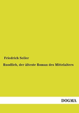 Ruodlieb, der älteste Roman des Mittelalters