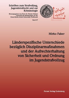 Länderspezifische Unterschiede bezüglich Disziplinarmaßnahmen und der Aufrechterhaltung von Sicherheit und Ordnung im Jugendstrafvollzug