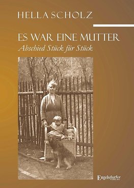 Es war eine Mutter - Abschied Stück für Stück