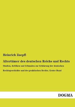 Altertümer des deutschen Reichs und Rechts