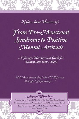 From Pre-Menstrual Syndrome (PMS) to Positive Mental Attitude (PMA)