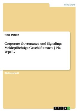 Corporate Governance und Signaling: Meldepflichtige Geschäfte nach §15a WpHG