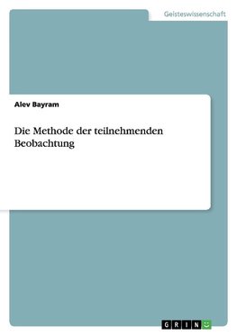 Die Methode der teilnehmenden Beobachtung