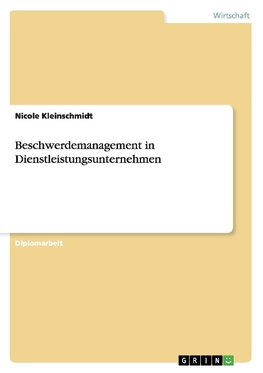 Beschwerdemanagement in Dienstleistungsunternehmen