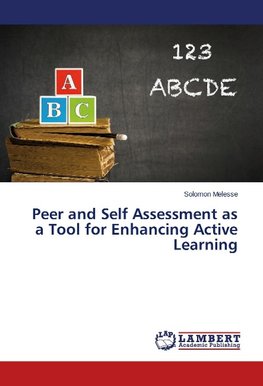 Peer and Self Assessment as a Tool for Enhancing Active Learning