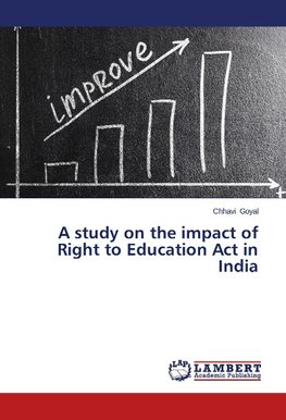 A study on the impact of Right to Education Act in India