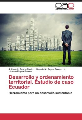 Desarrollo y ordenamiento territorial. Estudio de caso Ecuador