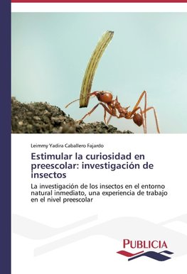 Estimular la curiosidad en preescolar: investigación de insectos