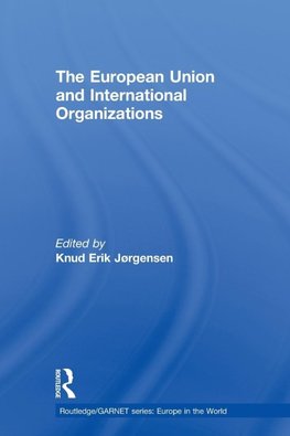 The European Union and International Organizations