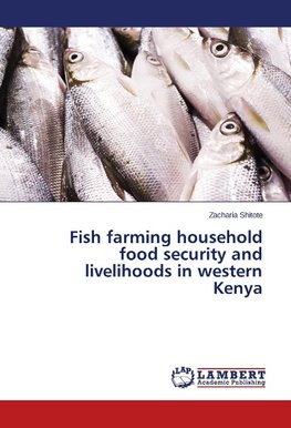 Fish farming household food security and livelihoods in western Kenya