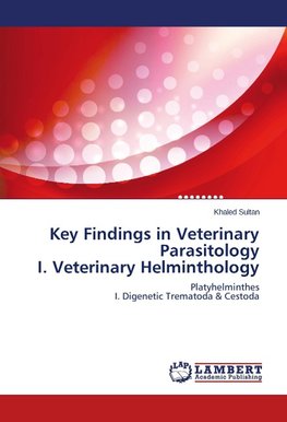 Key Findings in Veterinary Parasitology I. Veterinary Helminthology