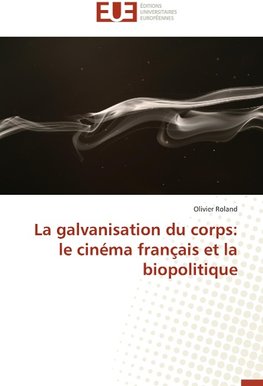 La galvanisation du corps: le cinéma français et la biopolitique